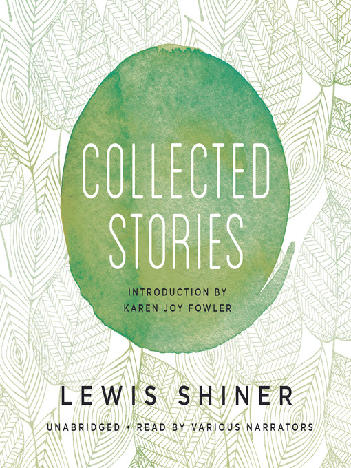 Title details for Collected Stories by Lewis Shiner - Wait list